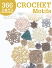 366 Days Crochet Motifs : A Collection of Selected Crochet Motifs - Book