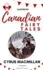 Canadian Fairy Tales : [Illustrated Edition] - eBook