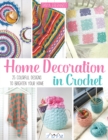 Home Decoration in Crochet : 25 Colorful Designs to Brighten Your Home - Book