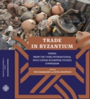 Trade in Byzantium – Papers from the Third International Sevgi Gonul Byzantine Studies Symposium - Book