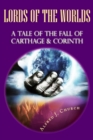 Lords of the World : (A Tale of the Fall of Carthage & Corinth) - eBook