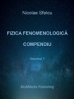 Fizica fenomenologica: Compendiu - Volumul 1 - eBook