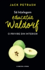 Sa Intelegem Educatia Waldorf - eBook