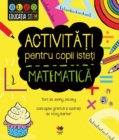 Activitati pentru copii isteti. Matematica - eBook