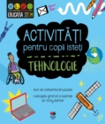 Activitati pentru copii isteti. Tehnologie - eBook