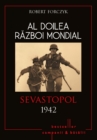 Al Doilea Razboi Mondial - 03 - Sevastopol 1942 - eBook