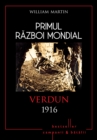 Primul Razboi Mondial - 02 - Verdun 1916 - eBook