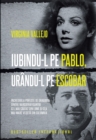 Iubindu-l Pe Pablo, Urandu-l Pe Escobar - eBook