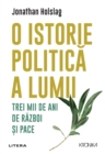 O istorie politica a lumii : Trei mii de ani de razboi si pace - eBook