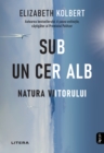 Sub un cer alb : Natura viitorului - eBook