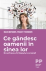 Ce gandesc oamenii in sinea lor : Descifrarea limbajului corporal - eBook