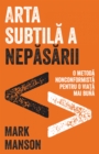 Arta subtila a nepasarii - eBook