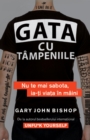 Gata cu tampeniile : Nu te mai sabota, ia-ti viata in maini - eBook