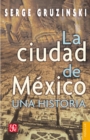 La ciudad de Mexico: una historia - eBook