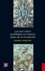 Los best sellers prohibidos en Francia antes de la revolucion - eBook
