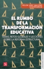El rumbo de la transformacion educativa - eBook