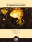 La intencionalidad en la Ciencia de la Informacion Documental - eBook