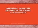 Transporte y produccion artesanal en los albores del mundo Olmeca - eBook
