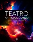 Teatro antropocosmico. Teatro, ritual, conciencia - eBook