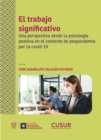 El trabajo significativo : Una perspectiva desde la psicologia positiva en el contexto de pospandemia por la covid-19 - eBook