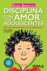 Disciplina con amor para adolescentes : Guia para llevarte bien con tu adolescente - Book