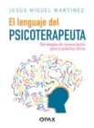 El lenguaje del psicoterapeuta : Estrategias de comunicacion para la practica clinica - eBook