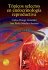 Topicos selectos en endocrinologia reproductiva - eBook