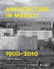 Architecture in Mexico, 1900–2010 - Book