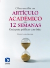 Como escribir un articulo academico en doce semanas - eBook