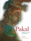 Pakal, el gran rey maya de Palenque - eBook