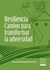 Resiliencia : Camino para transformar la adversidad - eBook
