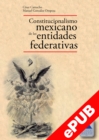 Constitucionalismo mexicano de las entidades federativas - eBook