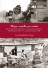 Mejor comida para todos : La alimentacion mexicana en campanas de nutricion y en promocionales de la CONASUPO (1935-1988) - eBook