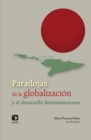 Paradojas de la globalizacion y el desarrollo latinoamericano - eBook