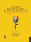 Del modo de investigacion al modo de exposicion: Metodologia en tesis de ciencias sociales - eBook