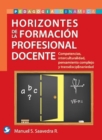 Horizontes de la formacion profesional docente : Competencias, interculturalidad, pensamineto complejo y transdisciplinariedad - Book