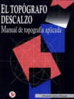 El topografo descalzo : Manual de topografia aplicada - Book
