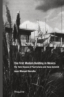 The First Modern Building in Mexico : Twin Houses of Paul Artaria and Hans Schmidt - Book