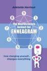 The Neuroscience behind the Enneagram : How changing yourself... changes everything - Book