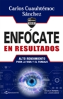 Enfocate en resultados : Alto rendimiento para la vida y el trabajo - eBook