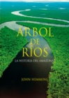 Arbol de rios. La historia del Amazonas - eBook