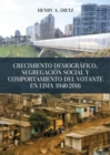 Crecimiento demografico, segregacion social y comportamiento del votante en Lima 1940-2016 - eBook