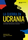 La guerra en Ucrania : Consideraciones politicas, economicas e historicas en un orden internacional en transicion - eBook