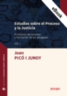 Estudios sobre el Proceso y la Justicia Vol. I : Principios del proceso y formacion de los abogados - eBook