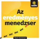 Az eredmenyes menedzser : 4 egyszeru eszkoz az eredmenyesseg es megtartas novelesere - eAudiobook