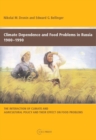 Climate Dependence and Food Problems in Russia, 1900-1990 : The Interaction of Climate and Agricultural Policy and Their Effect on Food Problems - eBook