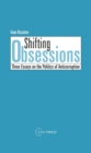 Shifting Obsessions : Three Essays on the Politics of Anticorruption - eBook