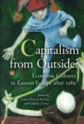 Capitalism from Outside? : Economic Cultures in Eastern Europe After 1989 - Book