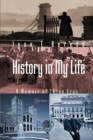 History in My Life : A Memoir of Three Eras - eBook
