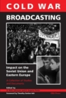 Cold War Broadcasting : Impact on the Soviet Union and Eastern Europe - eBook
